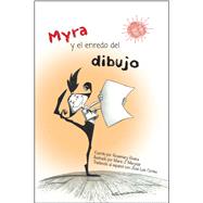 Myra y el Enredo del Dibujo spanish edition of Myra and The Drawing Drama by Rivera, Rosemary; Menjivar, Mario; Shableski, John, 9781637610152