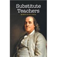 Substitute Teachers by Kobliska, Mike, 9781796010152