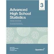 Advanced High School Statistics: Third Edition by David Diaz; Mine Cetinkaya; Leah Dorazio; Christopher Barr, 9781943450152