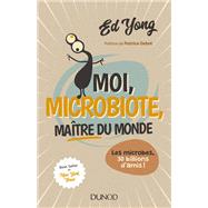 Moi, microbiote, matre du monde by Ed Yong, 9782100760152
