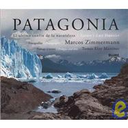 Patagonia El ltimo confn de la naturaleza by Zimmermann, Marcos; Martnez, Toms Eloy, 9788498010152