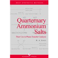 Quaternary Ammonium Salts : Their Use in Phase-transfer Catalysed Reactions by Jones, R. Alan, 9780080540153