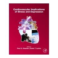 Cardiovascular Implications of Stress and Depression by Chantler, Paul D.; Larkin, Kevin T., 9780128150153