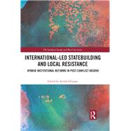 International-led Statebuilding and Local Resistance by Elbasani, Arolda, 9780367430153