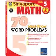 Singapore Math 70 Must-know Word Problems, Level 5 by Sscn, 9780768240153