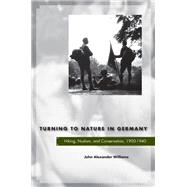 Turning to Nature in Germany by Williams, John Alexander, 9780804700153