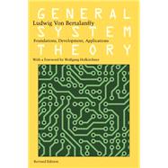 General System Theory by Von Bertalanffy, Ludwig; Hofkirchner, Wolfgang; Rousseau, David, 9780807600153