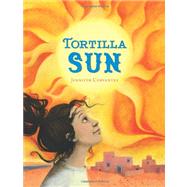 Tortilla Sun by Cervantes, Jennifer, 9780811870153