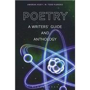 Poetry: A Writers' Guide and Anthology by Huey, Amorak; Kaneko, W. Todd, 9781350020153