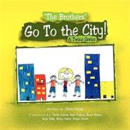 The Brothers Go to the City! by Cudney, Chriss, 9781450010153