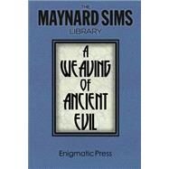A Weaving of Ancient Evil by Sims, Maynard, 9781497570153
