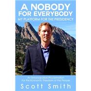 A Nobody for Everybody by Smith, Scott A., 9781502720153