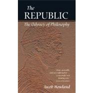 The Republic: The Odyssey of Philosophy by Howland, Jacob, 9781589880153
