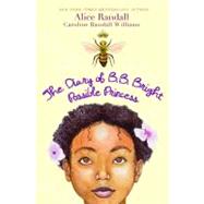 The Diary of B. B. Bright, Possible Princess by Randall, Alice; Randall Williams, Caroline; Strickland, Shadra, 9781618580153