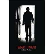 What I Want by Walters, Helen, 9781796000153