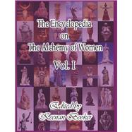 The Encyclopedia on the Alchemy of Women Vol. I by Booker, Keenan, 9781943820153