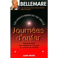 Journes d'enfer by Pierre Bellemare; Jean-Franois Nahmias; Franck Ferrand; Thibaut de Villers, 9782226100153
