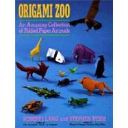 Origami Zoo An Amazing Collection of Folded Paper Animals by Lang, Robert J.; Weiss, Stephen, 9780312040154