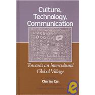 Culture, Technology, Communication : Towards an Intercultural Global Village by Ess, Charles; Sudweeks, Fay; Herring, Susan, 9780791450154
