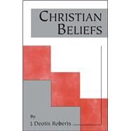 Christian Beliefs by Roberts, J. Deotis, 9780967460154