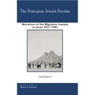 The Ethiopian Jewish Exodus: Narratives of the Journey by BenEzer,Gadi, 9781138870154