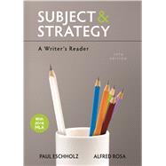 Subject and Strategy A Writer's Reader by Eschholz, Paul; Rosa, Alfred, 9781319040154