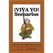 Viva Yo! Scenarios by Jones, T. L., 9781502570154