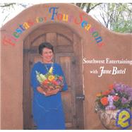 Fiestas for Four Seasons: Southwest Entertaining : 4 Spices by Butel, Jane; Keegan, Marcia, 9781574160154