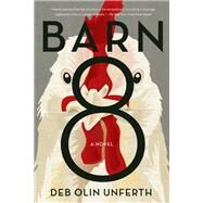 Barn 8 by Unferth, Deb Olin, 9781644450154