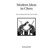 Modern Ideas in Chess by Reti, Richard; Hart, John; Golombek, Harry, 9781843820154