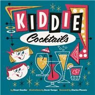 Kiddie Cocktails by Yaniger, Derek; Phoenix, Charles; Sandler, Stuart, 9781912740154