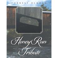 Honey Run Tribute by Oldham, Forrest, 9781984570154
