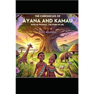 The Chronicles of Ayana and Kamau: Rites of Passage - The Dawn of Life by RUTH AKUMBU, 9798302570154