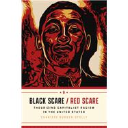 Black Scare / Red Scare by Charisse Burden-Stelly, 9780226830155
