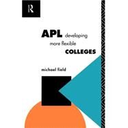 APL: Developing more flexible colleges by Field; Michael, 9780415090155
