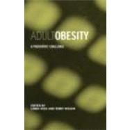 Adult Obesity: A Paediatric Challenge by Voss; Linda, 9780415300155