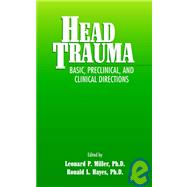 Head Trauma Basic, Preclinical, and Clinical Directions by Miller, Leonard P.; Hayes, Ronald L.; Newcomb, Jennifer K., 9780471360155