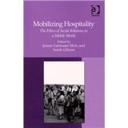 Mobilizing Hospitality: The Ethics of Social Relations in a Mobile World by Molz,Jennie Germann, 9780754670155