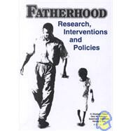 Fatherhood: Research, Interventions, and Policies by Peters; H. Elizabeth, 9780789010155