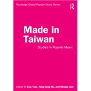 Made in Taiwan by Tsai, Eva; Ho, Tung-hung; Jian, Miaoju, 9780815360155