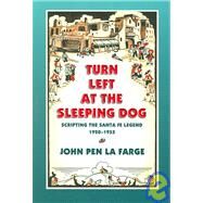 Turn Left at the Sleeping Dog by La Farge, John Pen, 9780826320155