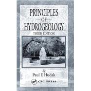 Principles of Hydrogeology, Third Edition by Hudak; Paul F., 9780849330155
