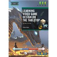 Learning Video Game Design on the Tabletop by Ethan Ham, 9781040130155