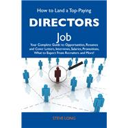 How to Land a Top-paying Directors Job: Your Complete Guide to Opportunities, Resumes and Cover Letters, Interviews, Salaries, Promotions, What to Expect from Recruiters and More by Long, Steve, 9781486110155