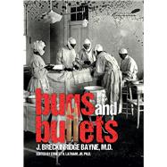 Bugs and Bullets The True Story of an American Doctor on the Eastern Front during World War I by Bayne, Joseph; Latham Jr., Ernest H., 9781592110155