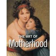 The Art of Motherhood by Gonzalez, Marta Alvarez, 9781606060155