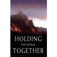 Holding the World Together by Mehr, Marilyn, 9781609100155