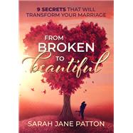 From Broken to Beautiful by Patton, Sarah Jane, 9781631950155