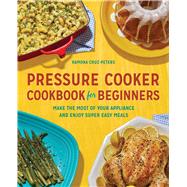 Pressure Cooker Cookbook for Beginners by Cruz-peters, Ramona, 9781646110155