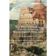 The Philosophical Foundations of Management Thought by Joulli, Jean-Etienne; Spillane, Robert, 9781793630155
